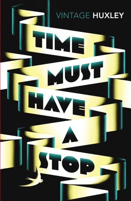 Aldous Huxley - Time Must Have a Stop, E-bok