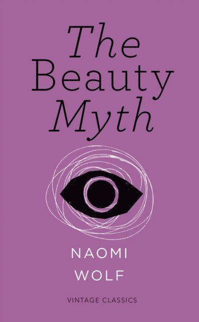 Naomi Wolf - Beauty Myth (Vintage Feminism Short Edition), E-bok