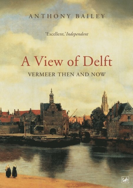 Anthony Bailey - View Of Delft, E-bok
