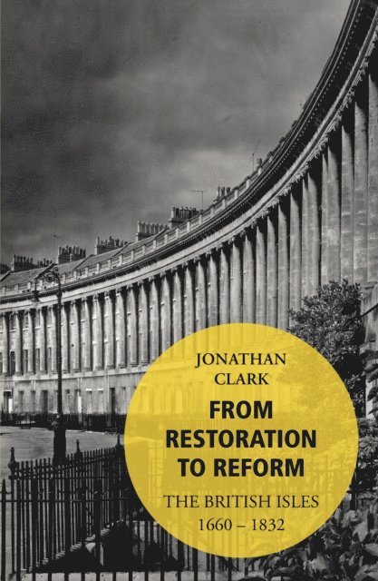 Jonathan Clark - From Restoration to Reform, E-bok