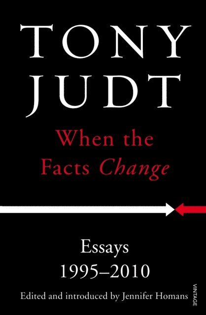 Tony Judt - When the Facts Change, E-bok