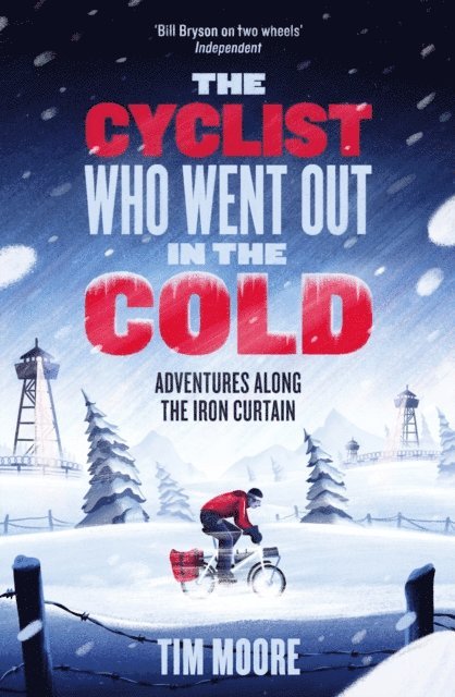 Tim Moore - Cyclist Who Went Out in the Cold, E-bok