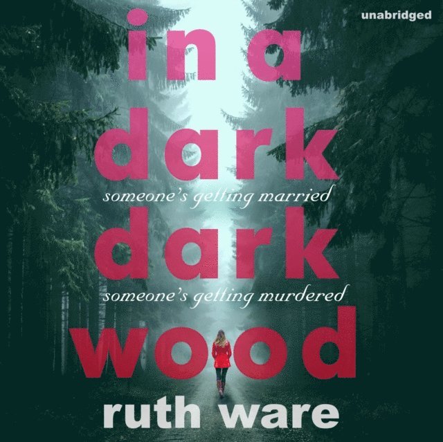 Ruth Ware - In a Dark, Dark Wood, Ljudbok
