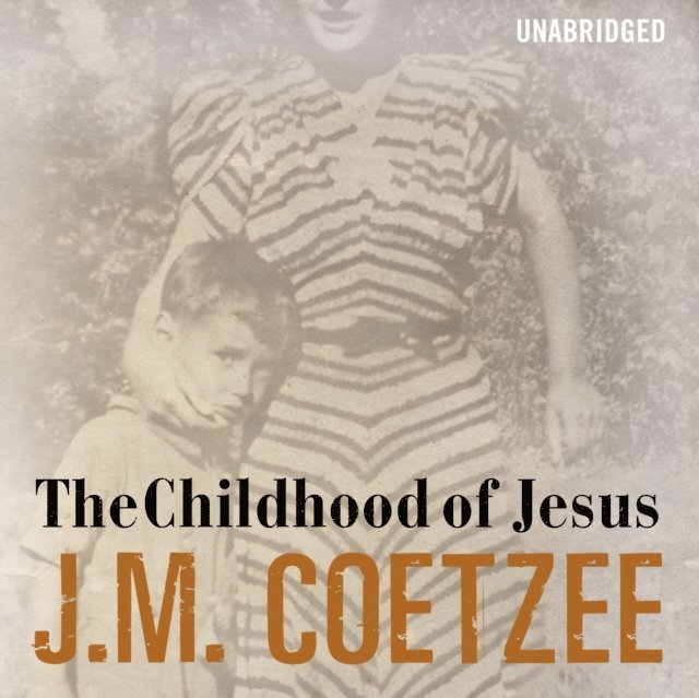 J.M. Coetzee - Childhood of Jesus, Ljudbok
