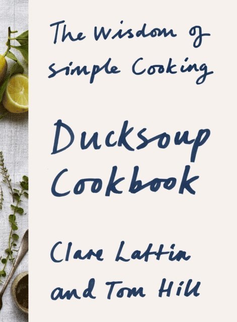 Clare Lattin, Tom Hill - Ducksoup Cookbook, E-bok