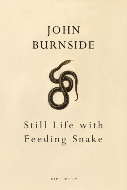 John Burnside - Still Life with Feeding Snake, E-bok