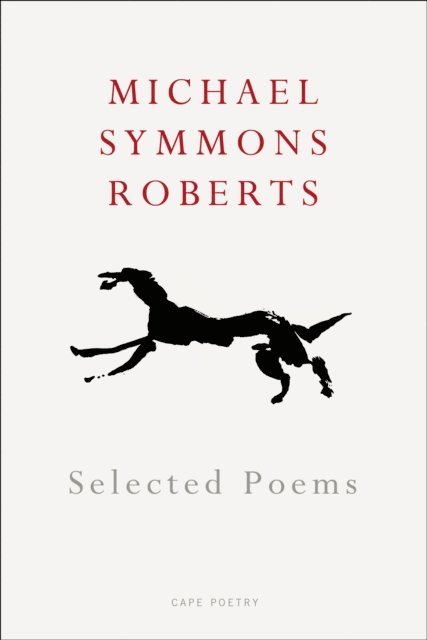 Michael Symmons Roberts - Selected Poems, E-bok