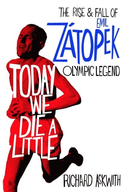 Richard Askwith - Today We Die a Little, E-bok