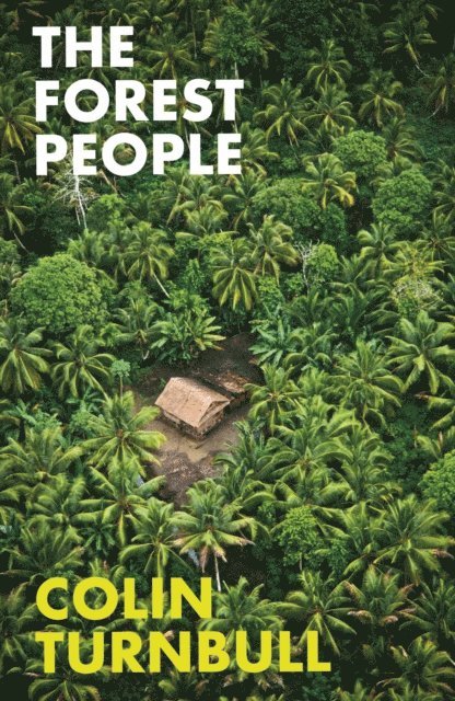 Colin M Turnbull - Forest People, E-bok