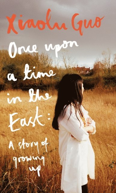 Xiaolu Guo - Once Upon A Time in the East, E-bok