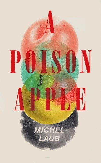 Michel Laub - Poison Apple, E-bok
