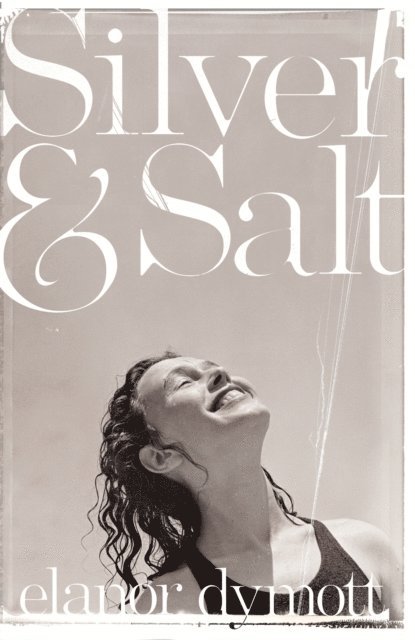 Elanor Dymott - Silver & Salt, E-bok
