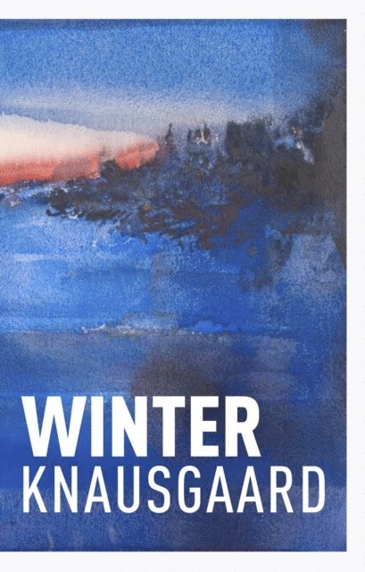 Karl Ove Knausgaard - Winter, E-bok