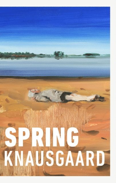 Karl Ove Knausgaard - Spring, E-bok