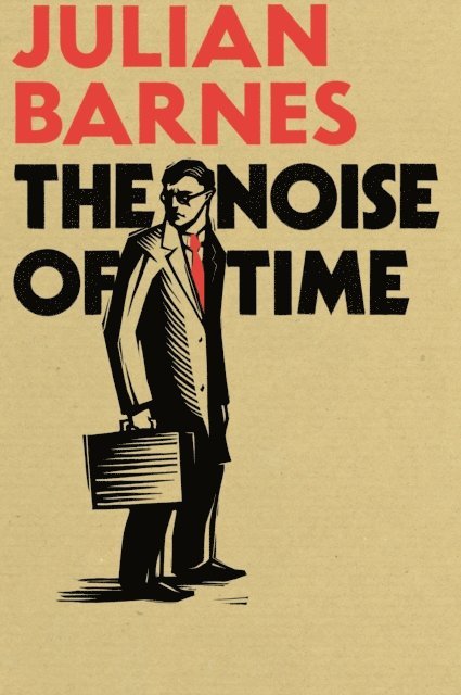 Julian Barnes - Noise of Time, E-bok