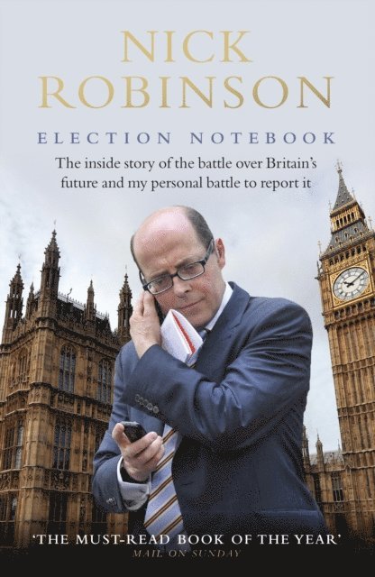 Nick Robinson - Election Notebook, E-bok