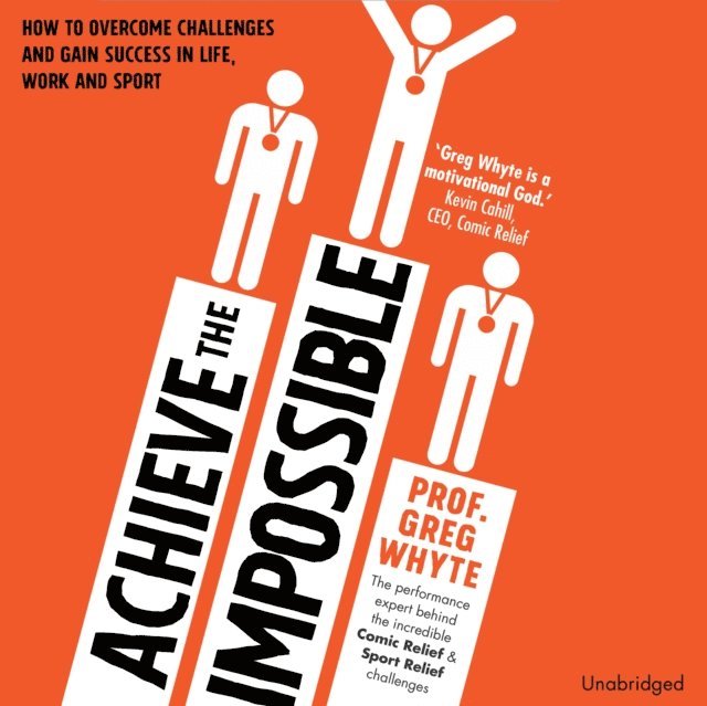 Greg Whyte - Achieve the Impossible, Ljudbok. Tillgänglighet: Lägg i varukorg