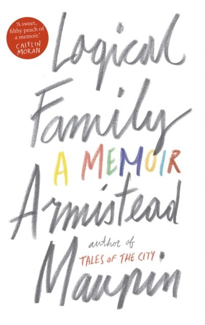 Armistead Maupin - Logical Family, E-bok