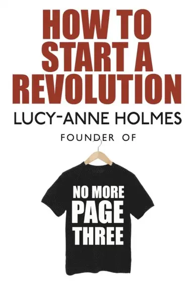 Lucy-Anne Holmes - How to Start a Revolution, E-bok