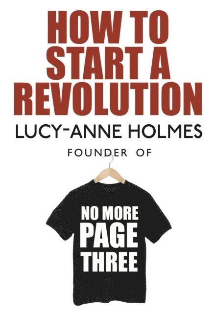 Lucy-Anne Holmes - How to Start a Revolution, E-bok