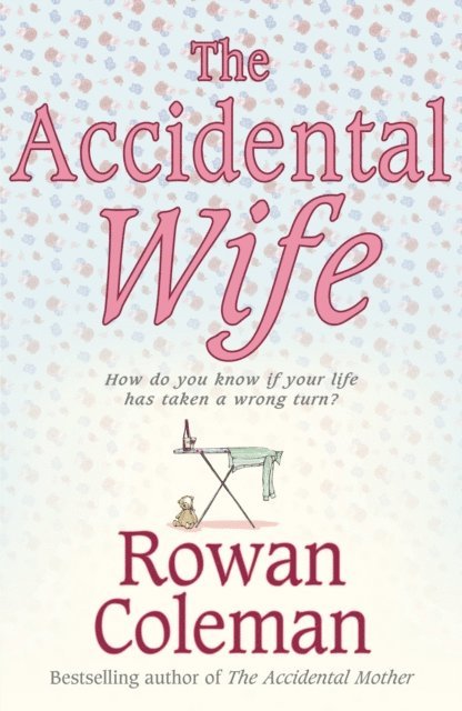 Rowan Coleman - Accidental Wife, E-bok