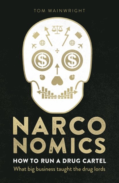 Tom Wainwright - Narconomics, E-bok