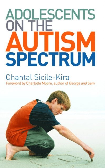 Chantal Sicile-Kira - Adolescents on the Autism Spectrum, E-bok