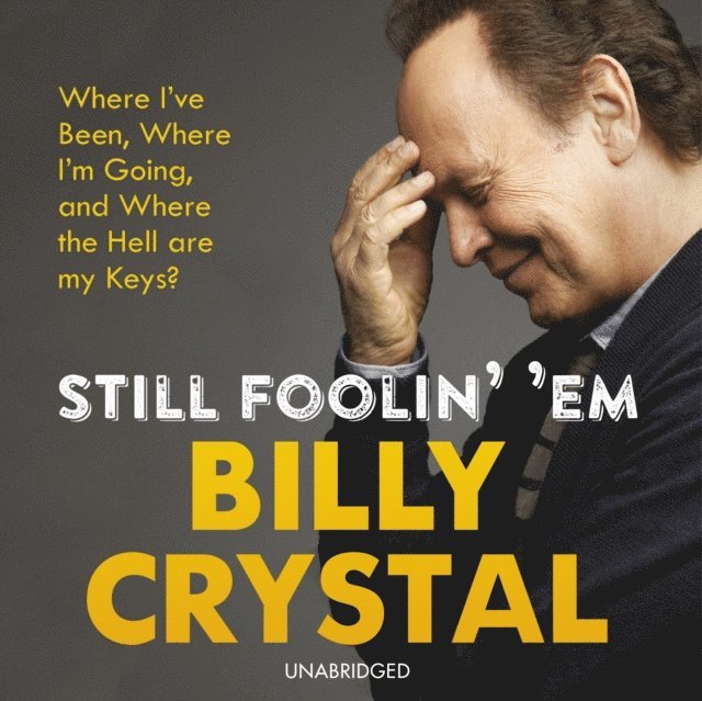 Billy Crystal - Still Foolin' 'Em, Ljudbok