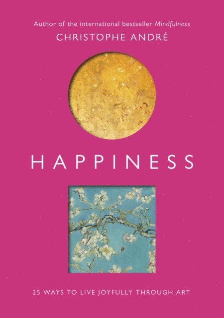 Christophe Andre - Happiness, E-bok