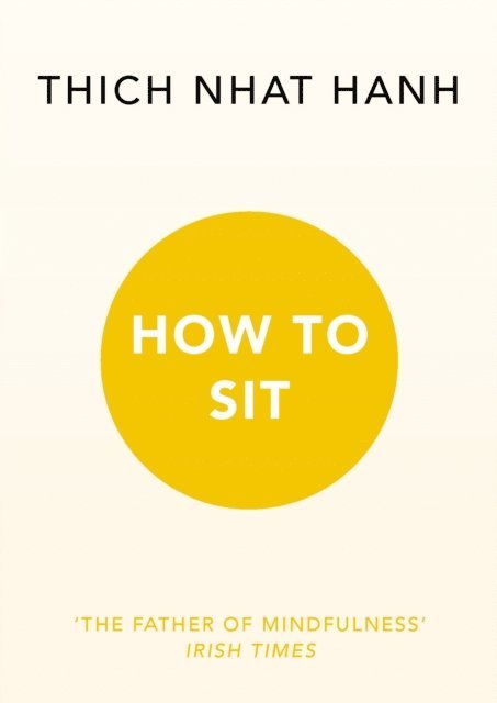 Thich Nhat Hanh - How to Sit, E-bok