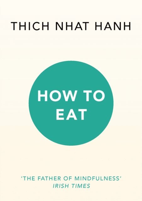 Thich Nhat Hanh - How to Eat, E-bok