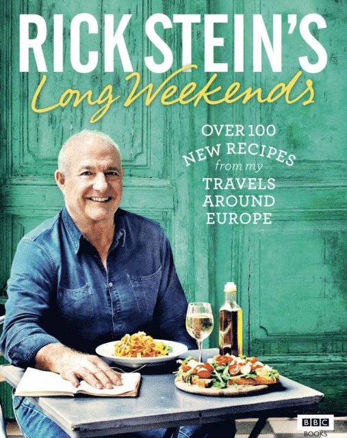 Rick Stein - Rick Stein's Long Weekends, E-bok