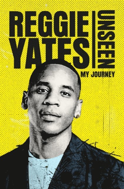 Reggie Yates - Unseen, E-bok