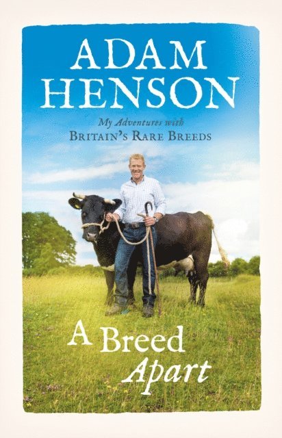 Adam Henson - Breed Apart, E-bok