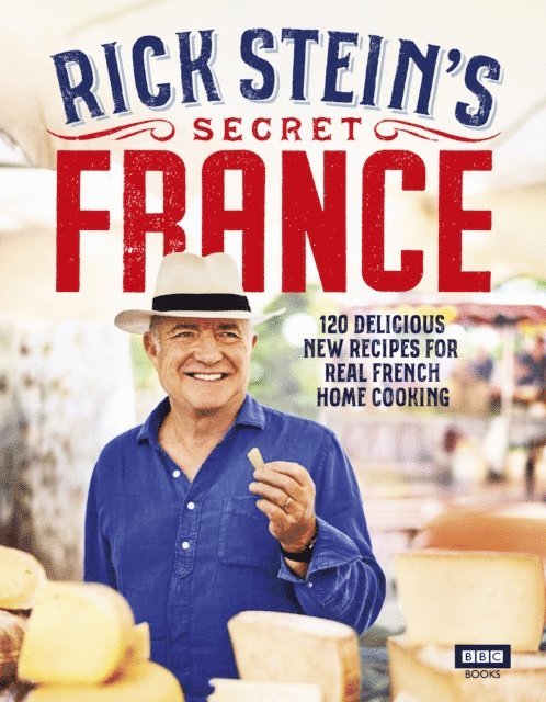 Rick Stein - Rick Stein’s Secret France, E-bok