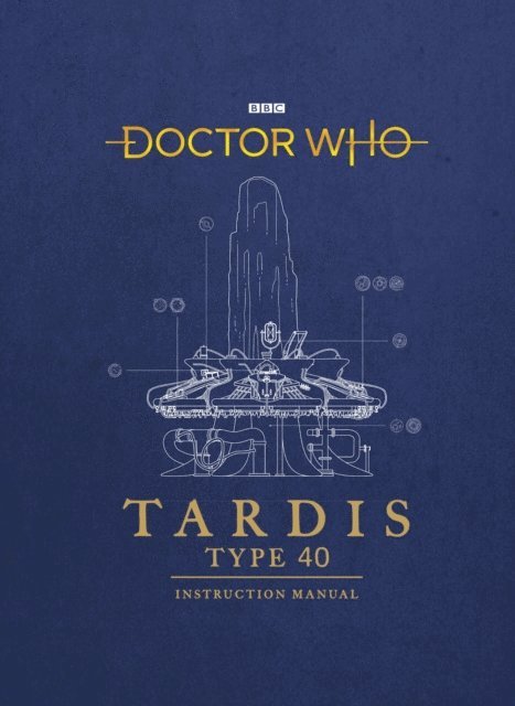 Richard Atkinson, Mike Tucker - Doctor Who: TARDIS Type 40 Instruction Manual, E-bok