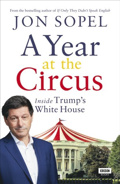 Jon Sopel - Year At The Circus, E-bok