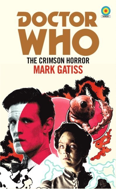 Mark Gatiss - Doctor Who: The Crimson Horror (Target Collection), E-bok