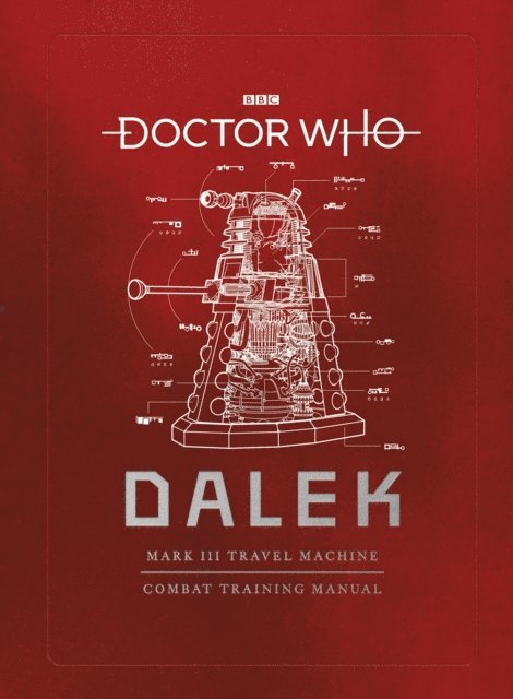 Mike Tucker, Gavin Rymill, Richard Atkinson - Doctor Who: Dalek Combat Training Manual, E-bok