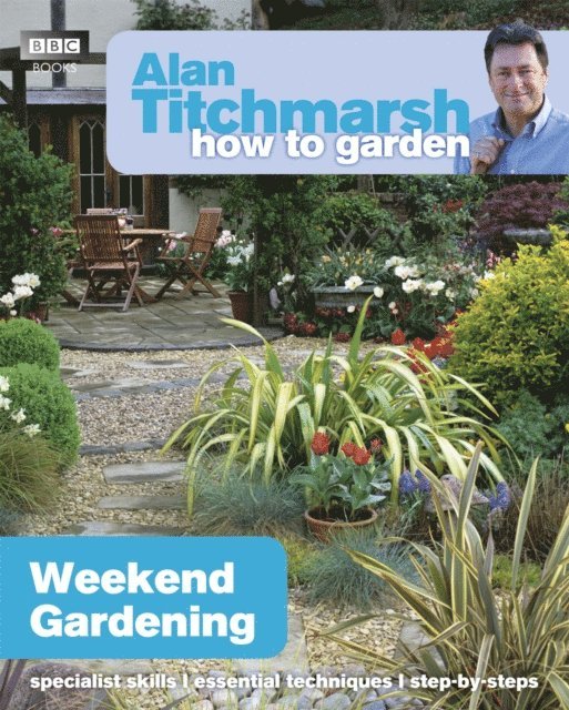 Alan Titchmarsh - Alan Titchmarsh How to Garden: Weekend Gardening, E-bok