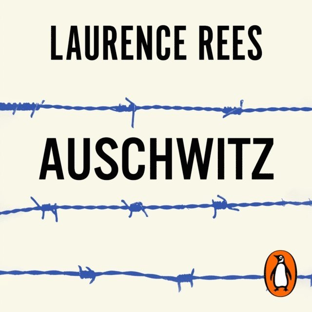 Laurence Rees - Auschwitz, Ljudbok