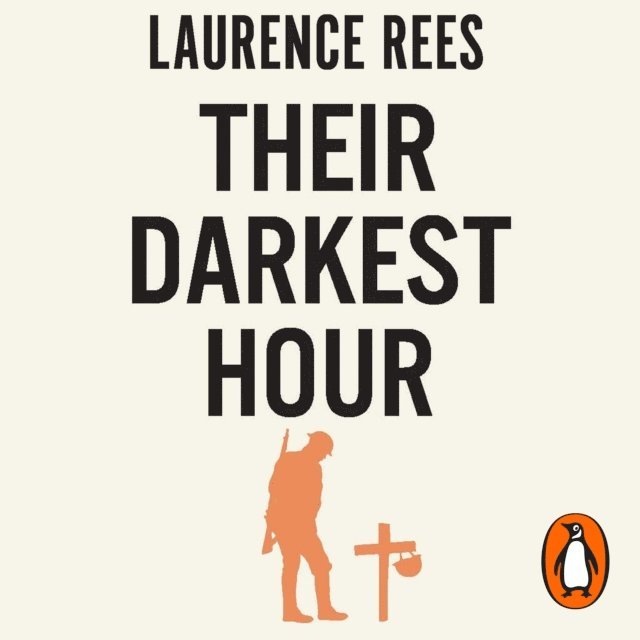 Laurence Rees - Their Darkest Hour, Ljudbok