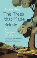 Trees that Made Britain