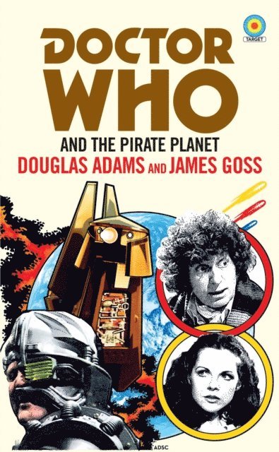 Douglas Adams, James Goss - Doctor Who and The Pirate Planet (target collection), E-bok
