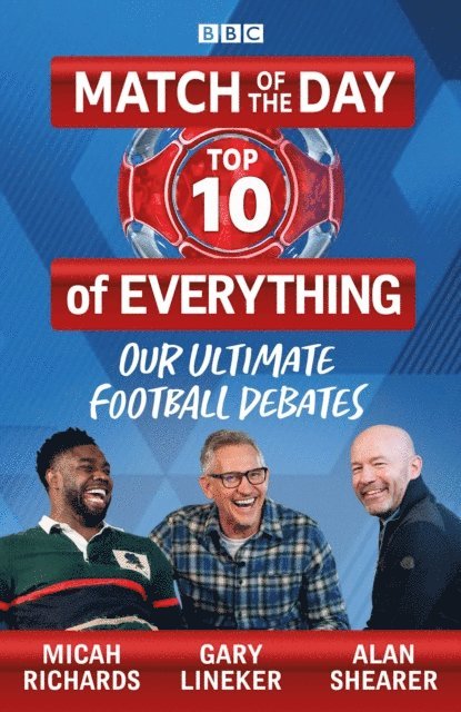 Gary Lineker, Alan Shearer, Micah Richards - Match of the Day: Top 10 of Everything, E-bok