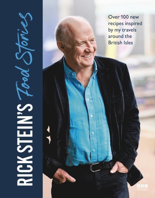 Rick Stein - Rick Stein’s Food Stories, E-bok
