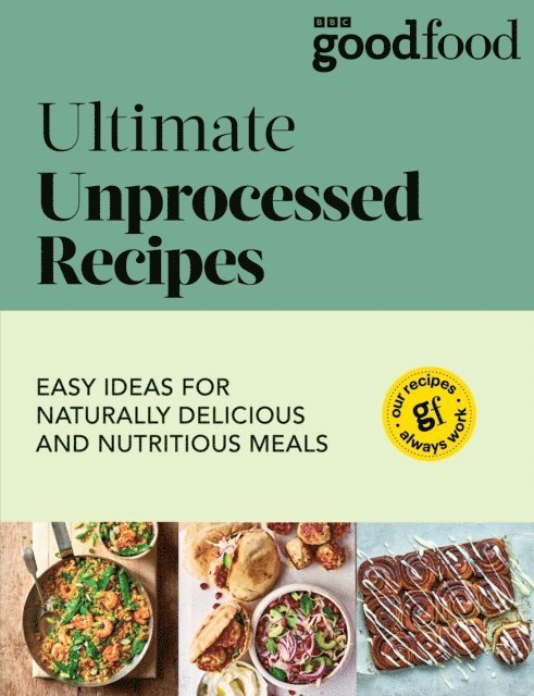 Good Food - Good Food: Ultimate Unprocessed Recipes, E-bok