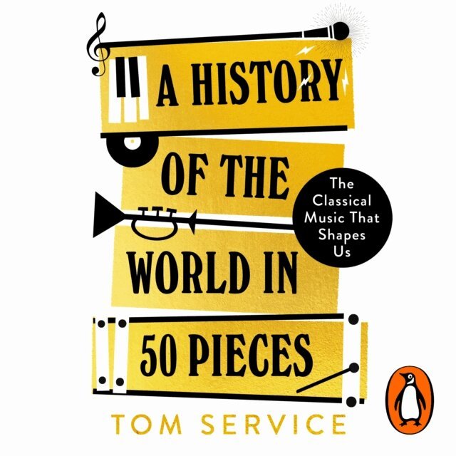 Tom Service - History of the World in 50 Pieces, Ljudbok