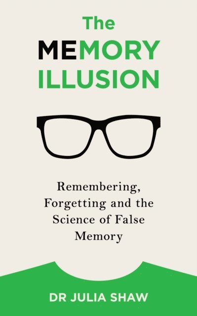 Julia Shaw - Memory Illusion, E-bok
