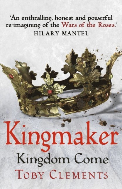 Toby Clements - Kingmaker: Kingdom Come, E-bok